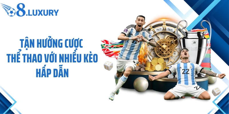 Trang Chủ 71 Tận hưởng cược thể thao với nhiều kèo hấp dẫn